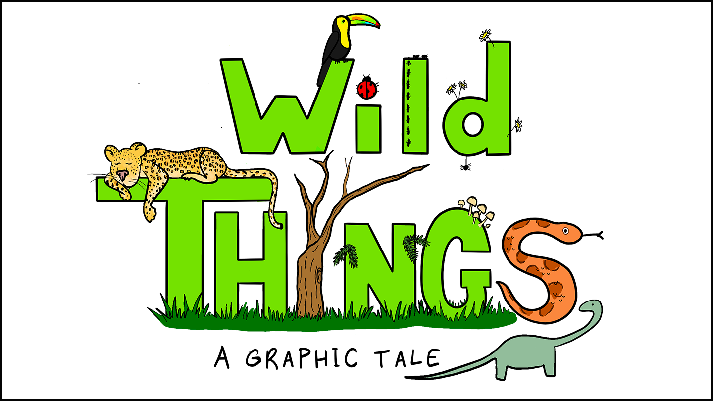 illustrated text reads "Wild Things: A graphic tale" with animals drawn around the letters